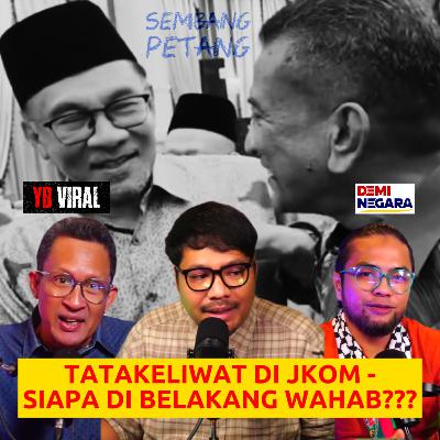 TATAKELlWAT DI JK0M - SIAPA DI BELAKANG WAHAB??? TATAKELlWAT DI JK0M - SIAPA DI BELAKANG WAHAB???