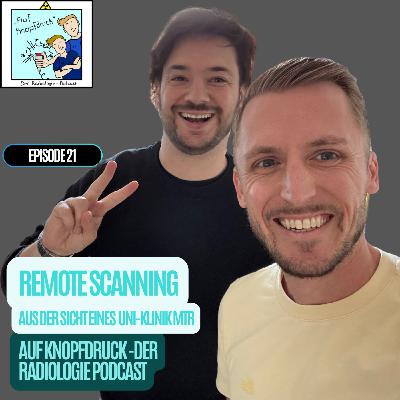 #21 - Wie Remote-Scanning den Uni-Klinik-Workflow revolutioniert - mit Tomasz Bienias