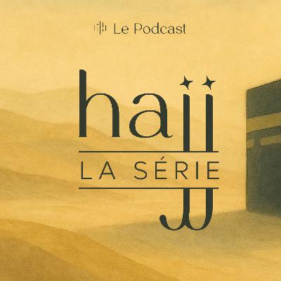 #10 - Le dernier Pilier (FINAL) : Une répétition… avant le vrai retour [Dhul Hijjah Séries]