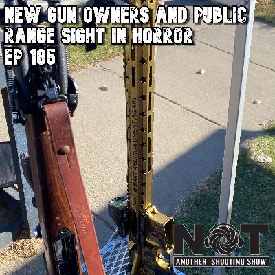 New Gun Owners and Public Range Sight In Horror - Ep 185