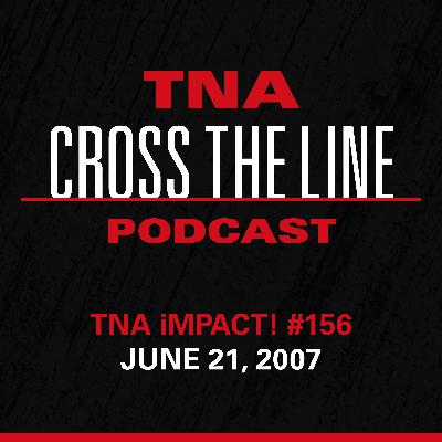 Episode #303: TNA iMPACT! #156 - 6/21/07: He Is Coming...