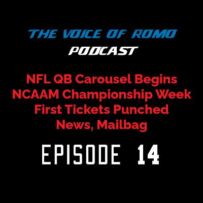 NFL QB Carousel Begins + NCAAM Championship Week, First Tickets Punched, News, Mailbag - Episode 14