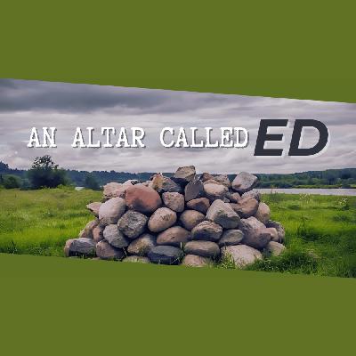 An Altar Called Ed