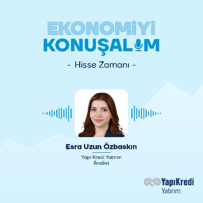 Yapı Kredi Yatırım | Ekonomiyi Konuşalım: #TUPRS | 16.02.2026