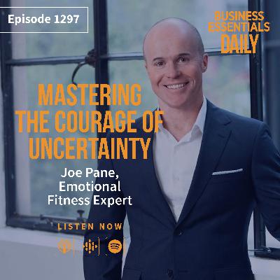 Mastering the courage of uncertainty Mastering the courage of uncertainty