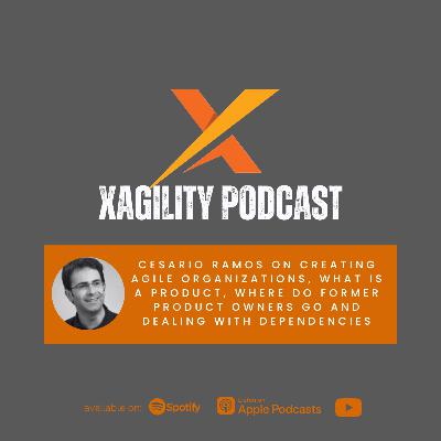 Cesario Ramos on Creating Agile Organizations, what is a product and dealing with dependencies