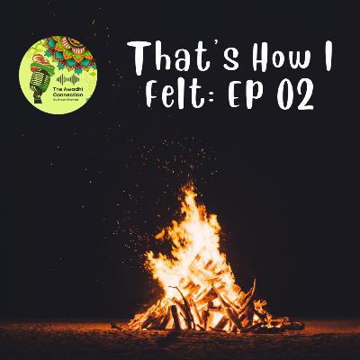 That's How I Felt : Episode 02 That's How I Felt : Episode 02