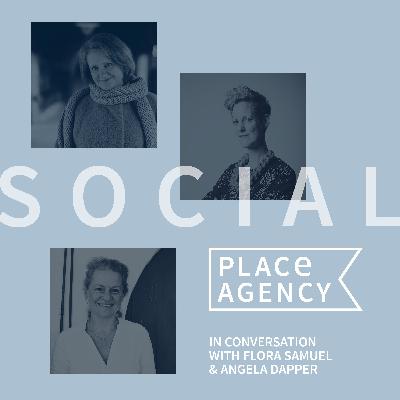 3 - Social: In conversation with Flora Samuel and Angela Dapper