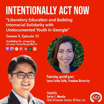 Freedom University: Liberatory Education and Building Interracial Solidarity with Undocumented Youth in Georgia w/ Laura Emiko Soltis Freedom University: Liberatory Education and Building Interracial Solidarity with Undocumented Youth in Georgia w/ Laura Emiko Soltis