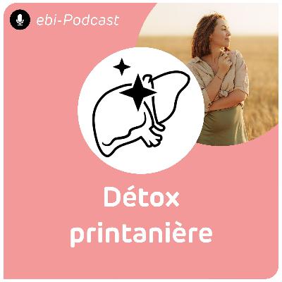 Détoxification – Nettoyage de printemps pour l’organisme