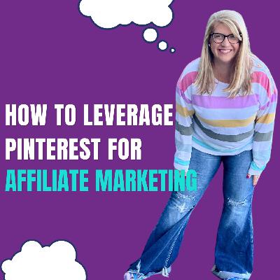 How to Leverage Pinterest for Affiliate Marketing
