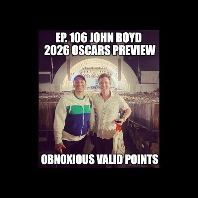 Ep. 106 John Boyd 2026 Oscars Preview Ep. 106 John Boyd 2026 Oscars Preview