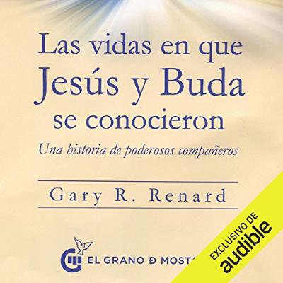 Las vidas en que Jesús y Buda se conocieron (Narración en Castellano) [The Lifetimes When Jesus and Buddha Knew Each Other] (Audiolibro) | Prueba Gratis