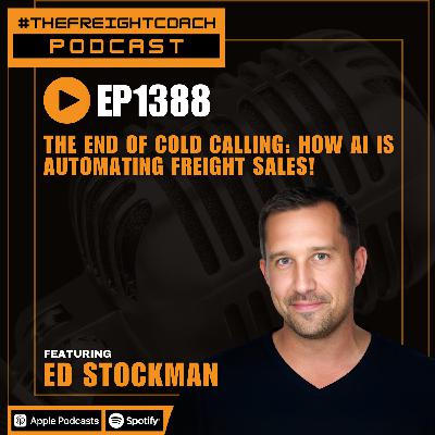 1388. #TFCP - The End of Cold Calling: How AI is Automating Freight Sales!