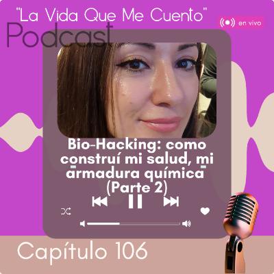 EP#106✨Bio-Hacking: como ser una soberana, el manual de la máquina ( Parte 2)