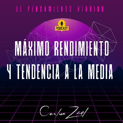 El Máximo Rendimiento y La Tendencia a la Media El Máximo Rendimiento y La Tendencia a la Media
