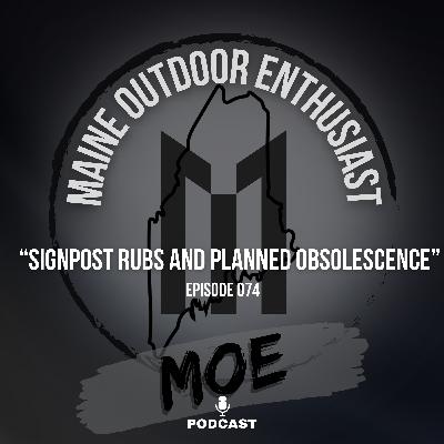 Signpost Rubs and Planned Obsolescence...Are They A Thing? MOE Podcast #74