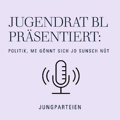 Jungparteien BL - Ep. 7 Interview mit der jevp