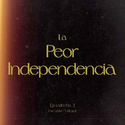 La peor independencia