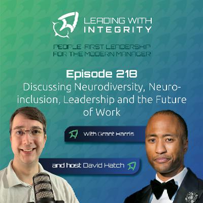 Ep.218: Discussing Neurodiversity, Neuro-inclusion, Leadership and the Future of Work, with Grant Harris | Leadership Podcasts Ep.218: Discussing Neurodiversity, Neuro-inclusion, Leadership and the Future of Work, with Grant Harris | Leadership Podcasts