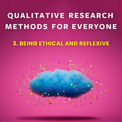 Being Ethical and Reflexive