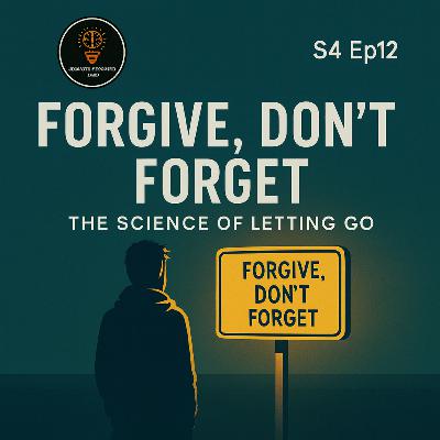 Forgive, Don’t Forget | The Science of Letting Go Forgive, Don’t Forget | The Science of Letting Go