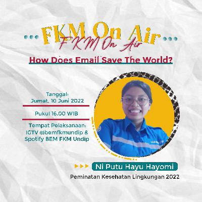 FKM ON AIR: HOW DOES EMAIL SAVE THE WORLD?