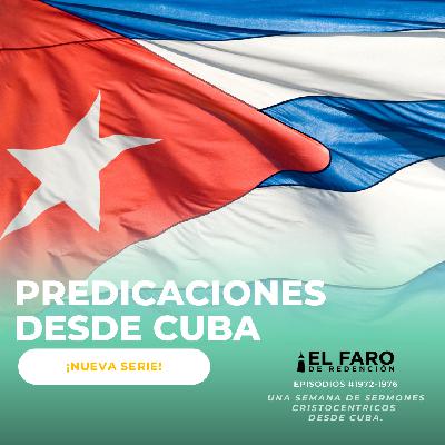 Testigos fieles a la misión - Serie: Predicaciones desde Cuba
