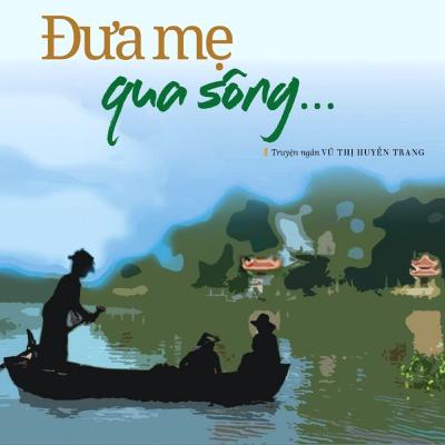 Truyện ngắn "Đưa Mẹ qua sông"