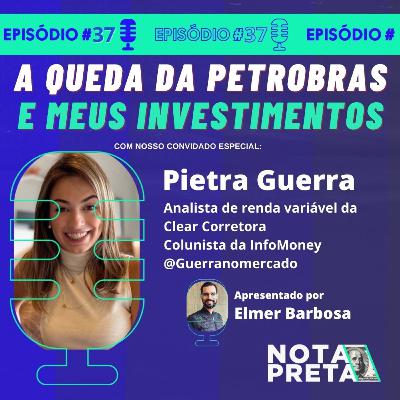 Nota Preta 37 - A queda da Petrobras e meus investimentos