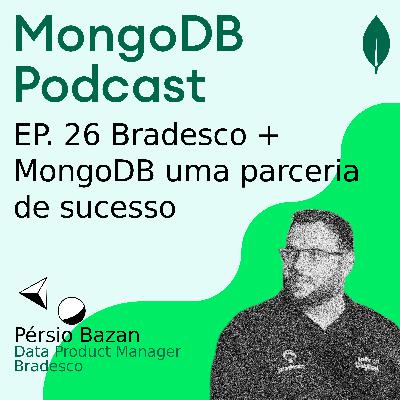 Fala MongoDB Ep.26 Bradesco + MongoDB um case de sucesso