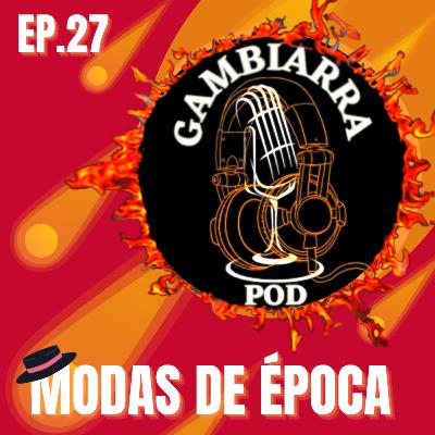#27 - Modas de época #27 - Modas de época