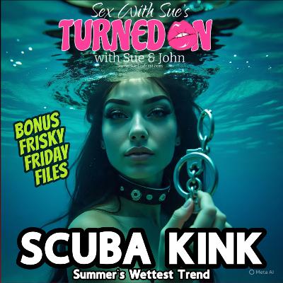 Scuba Kink - Summer’s Wettest Trend