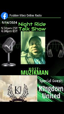 Night Ride Talk Show ft Kingdom United