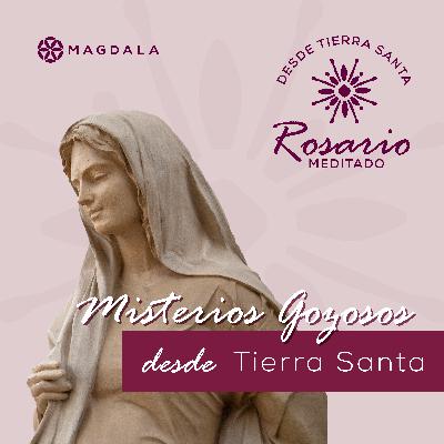 Misterios Gozosos | Lunes y sábado | Rosario Meditado desde Tierra Santa | Magdala