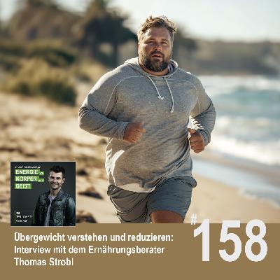 EKG_158: Übergewicht verstehen und reduzieren - Interview mit dem Ernährungsberater Thomas Strobl EKG_158: Übergewicht verstehen und reduzieren - Interview mit dem Ernährungsberater Thomas Strobl