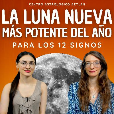 ATENCION: La Luna Nueva más Potente del Año para los 12 Signos ATENCION: La Luna Nueva más Potente del Año para los 12 Signos