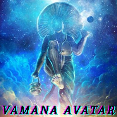 Vamana - Fifth Avatar of Lord Vishnu Vamana - Fifth Avatar of Lord Vishnu