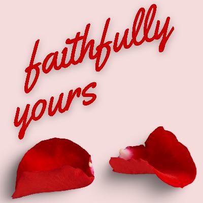 Faithfully yours