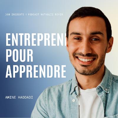 #8 - Entreprendre pour apprendre - Amine Haddadi, fondateur et CEO de Bartapp