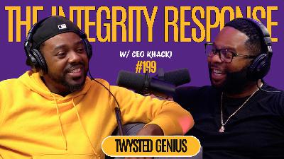 Twysted Genius Talks Going Platinum, Lil Baby & Success! | The Integrity Response w/ CEO Khacki #199