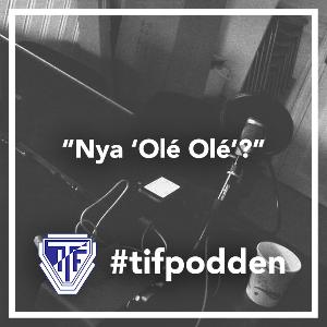 Nya "Olé Olé"? | #tifpodden