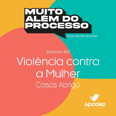 #02 - Violência contra a Mulher – Casas Abrigo