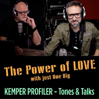 KEMPER PROFILER - Tones & Talks - Just one Rig - The Power of Love