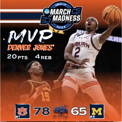 Ep. 174 Auburn Avalanches Michigan in Atlanta to Advance to the Elite Eight 78-65