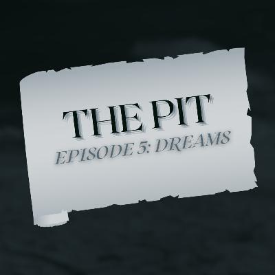 Episode 5- Dreams
