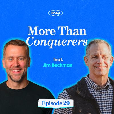 Episode 29 - More Than Conquerers