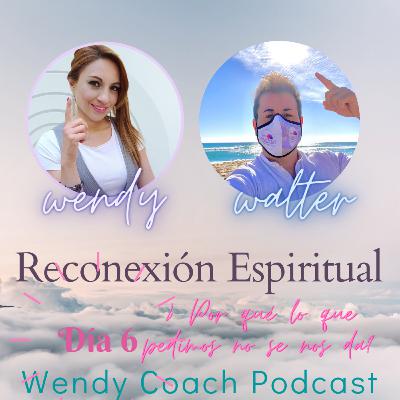 Dia 6. Por qué, lo que pedimos no se nos da?. Reconexión espiritual. Dia 6. Por qué, lo que pedimos no se nos da?. Reconexión espiritual.