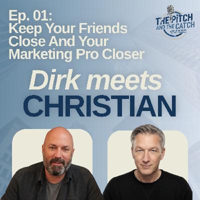 Keep Your Friends Close and Your Marketing Pro Closer | Dirk meets Christian Demers