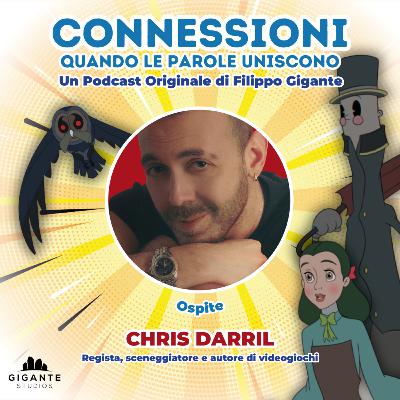 CONNESSIONI • Ospite | CHRIS DARRIL